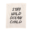 Stay wild ocean child banner