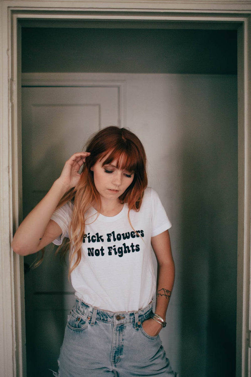 Pick Flowers Not Fights | White: L