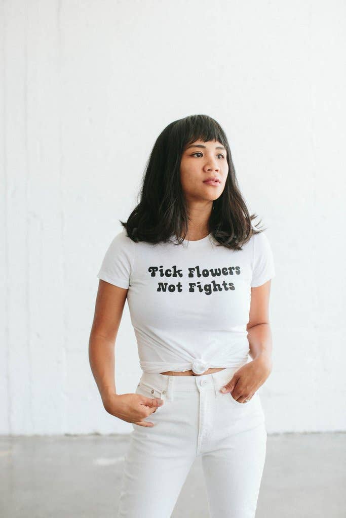 Pick Flowers Not Fights | White: M